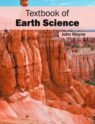 John Wayne - Textbook of Earth Science, Inbunden