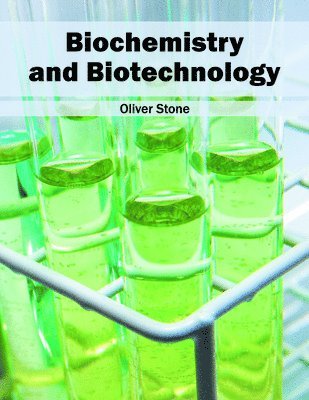 Oliver Stone - Biochemistry and Biotechnology, Inbunden