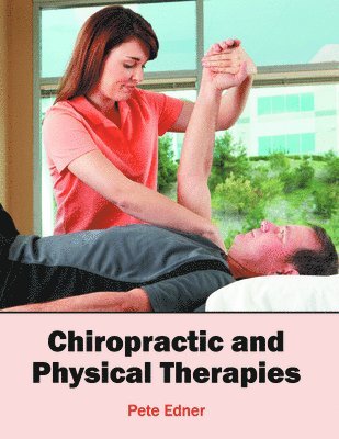 Pete Edner - Chiropractic and Physical Therapies, Inbunden