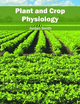 bokomslag Plant and Crop Physiology