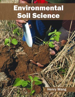 Henry Wang - Environmental Soil Science, Inbunden