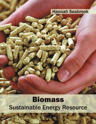 Biomass: Sustainable Energy Resource