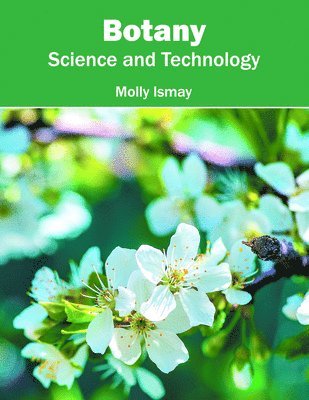 Molly Ismay - Botany: Science and Technology, Inbunden