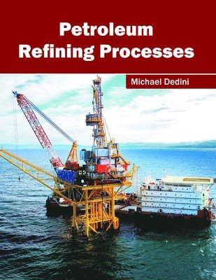 bokomslag Petroleum Refining Processes