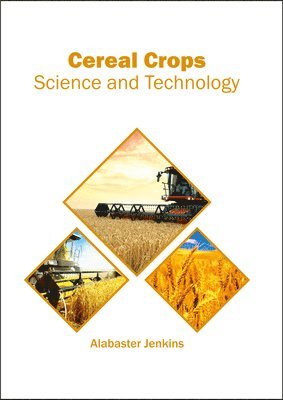 bokomslag Cereal Crops: Science and Technology