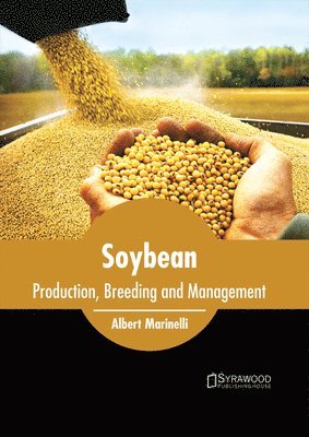 bokomslag Soybean: Production, Breeding and Management