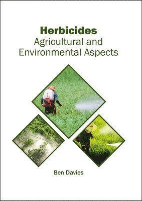 Ben Davies - Herbicides: Agricultural and Environmental Aspects, Inbunden