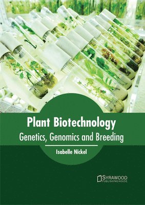 bokomslag Plant Biotechnology: Genetics, Genomics and Breeding