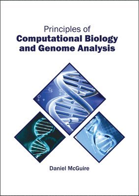 Daniel McGuire - Principles of Computational Biology and Genome Analysis, Inbunden