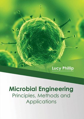 bokomslag Microbial Engineering: Principles, Methods and Applications