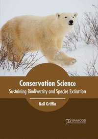 bokomslag Conservation Science: Sustaining Biodiversity and Species Extinction