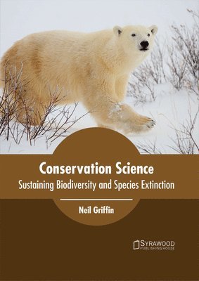 Conservation Science: Sustaining Biodiversity and Species Extinction 1