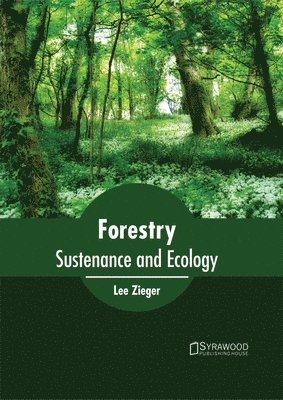 Forestry: Sustenance and Ecology 1