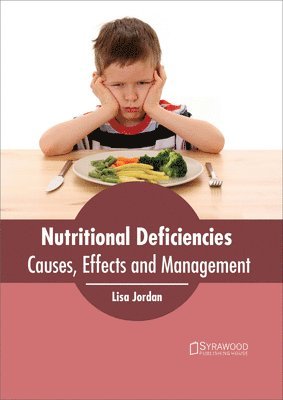 Nutritional Deficiencies: Causes, Effects and Management 1