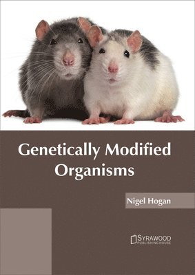 Nigel Hogan - Genetically Modified Organisms, Inbunden