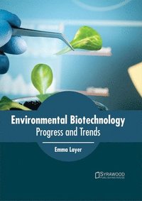 bokomslag Environmental Biotechnology: Progress and Trends