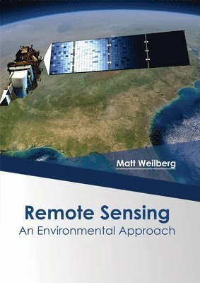 bokomslag Remote Sensing: An Environmental Approach