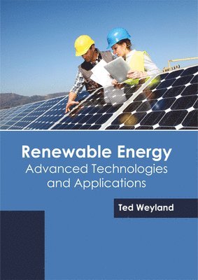 Renewable Energy: Advanced Technologies and Applications 1
