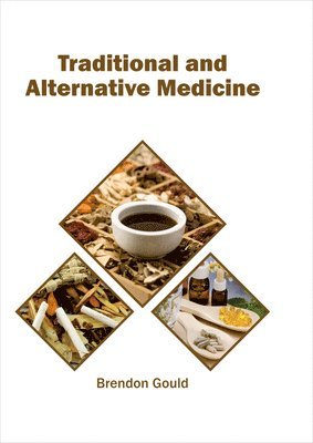 Brendon Gould - Traditional and Alternative Medicine, Inbunden