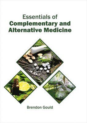 Brendon Gould - Essentials of Complementary and Alternative Medicine, Inbunden