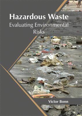 bokomslag Hazardous Waste: Evaluating Environmental Risks