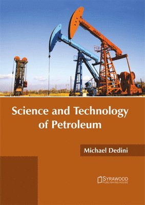 bokomslag Science and Technology of Petroleum