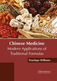 bokomslag Chinese Medicine: Modern Applications of Traditional Formulas