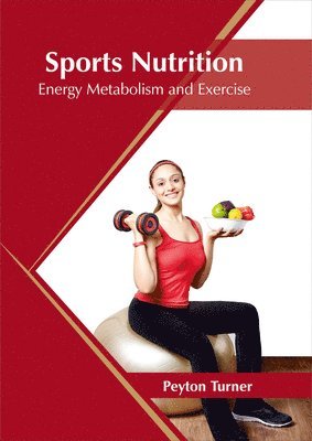 bokomslag Sports Nutrition: Energy Metabolism and Exercise