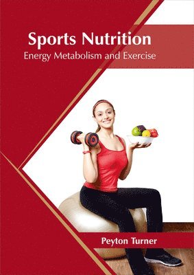 Sports Nutrition: Energy Metabolism and Exercise