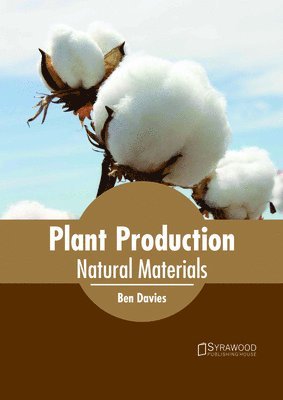 Ben Davies - Plant Production: Natural Materials, Inbunden