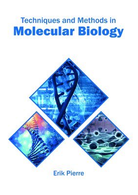 Erik Pierre - Techniques and Methods in Molecular Biology, Inbunden