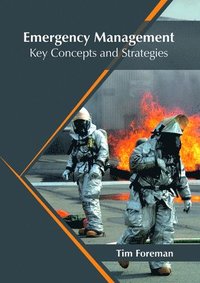 bokomslag Emergency Management: Key Concepts and Strategies