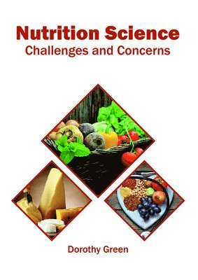 Nutrition Science: Challenges and Concerns 1