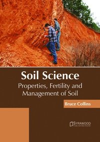 bokomslag Soil Science: Properties, Fertility and Management of Soil