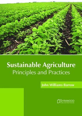 bokomslag Sustainable Agriculture: Principles and Practices