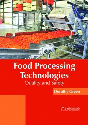 bokomslag Food Processing Technologies: Quality and Safety