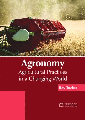 Agronomy: Agricultural Practices in a Changing World 1