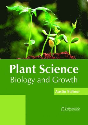 bokomslag Plant Science: Biology and Growth