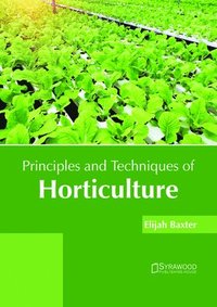 bokomslag Principles and Techniques of Horticulture