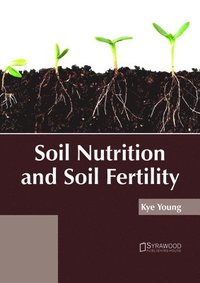 bokomslag Soil Nutrition and Soil Fertility