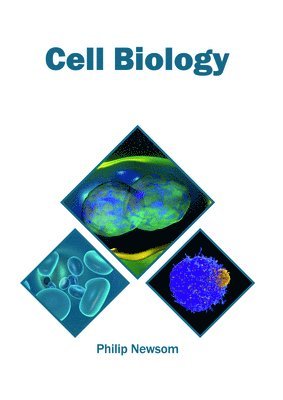 Philip Newsom - Cell Biology, Inbunden