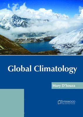 Mary D'Souza - Global Climatology, Inbunden