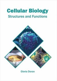 bokomslag Cellular Biology: Structures and Functions