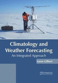 bokomslag Climatology and Weather Forecasting: An Integrated Approach