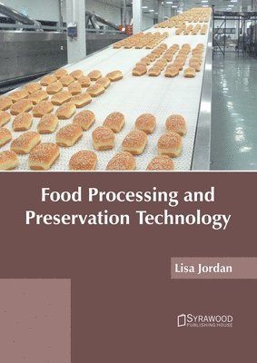 Lisa Jordan - Food Processing and Preservation Technology, Inbunden