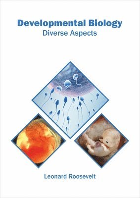 Leonard Roosevelt - Developmental Biology: Diverse Aspects, Inbunden