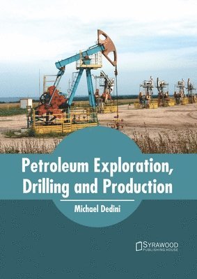 Petroleum Exploration, Drilling and Production 1