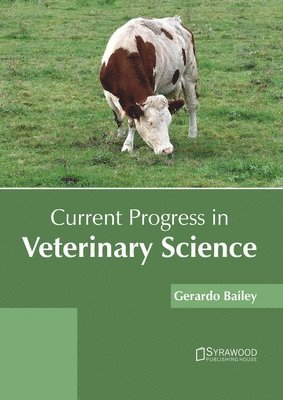 Gerardo Bailey - Current Progress in Veterinary Science, Inbunden