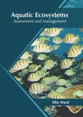 bokomslag Aquatic Ecosystems: Assessment and Management