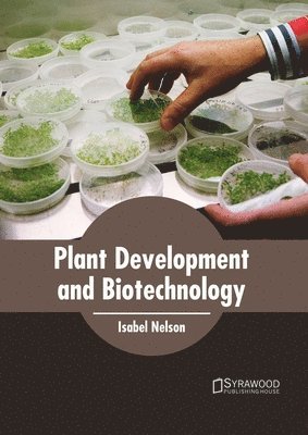 Isabel Nelson - Plant Development and Biotechnology, Inbunden